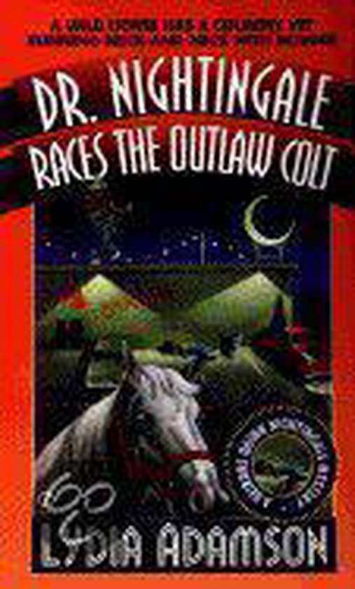 Dr. Nightingale Races the Outlaw Colt, Lydia Adamson 9780451188151