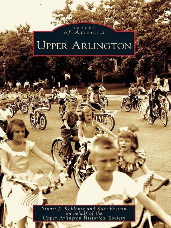 Images of America Upper Arlington (ebook), Stuart J Koblentz