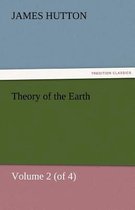 Theory of the Earth, Volume 2 (of 4)