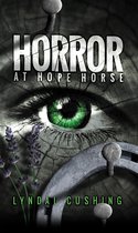Horror at Hope Horse: Never Give Up: Book One of the Hope Horse Trilogy