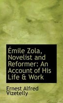 mile Zola, Novelist and Reformer