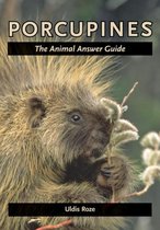 Porcupines - The Animal Answer Guide