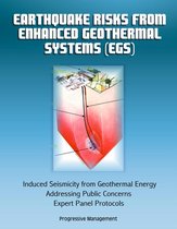 Earthquake Risks from Enhanced Geothermal Systems (EGS): Induced Seismicity from Geothermal Energy, Addressing Public Concerns, Expert Panel Protocols