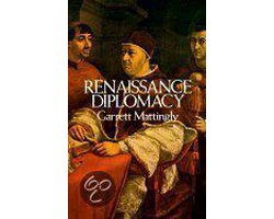 Anoi Doe mijn best Platteland Renaissance Diplomacy, Garrett Mattingly | 9780486255705 | Boeken | bol.com
