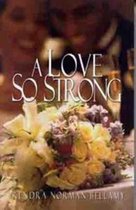 Love So Strong, A