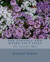 The Strange and Weird Fact Files