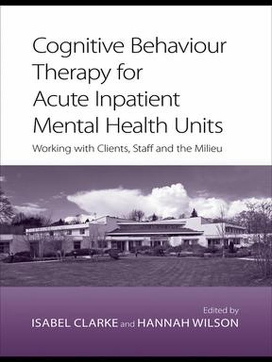 Cognitive Behaviour Therapy for Acute Inpatient Mental Healt ... - cover