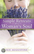 Simple Retreats For A Woman's Soul