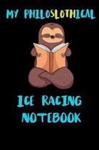 My Philoslothical Ice Racing Notebook