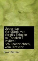 Ueber Das Verh Ltnis Von Vergil's Eklogen Zu Theokrit's Idyllen