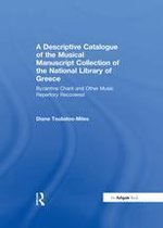 A Descriptive Catalogue of the Musical Manuscript Collection of the National Library of Greece