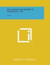 The Works of Robert G. Ingersoll, V10