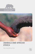 The Palgrave Macmillan Animal Ethics Series - Animals and African Ethics