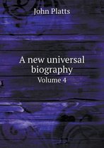 A new universal biography Volume 4