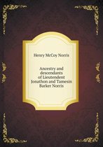Ancestry and descendants of Lieutendent Jonathon and Tamesin Barker Norris