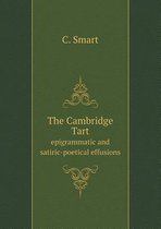 The Cambridge Tart epigrammatic and satiric-poetical effusions