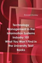 Management in The Information Technology Sector 101 What You Won't Find in the University Text Books