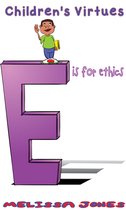 Children's Virtues - Children's Virtues: E is for Ethics