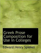 Greek Prose Composition for Use in Colleges