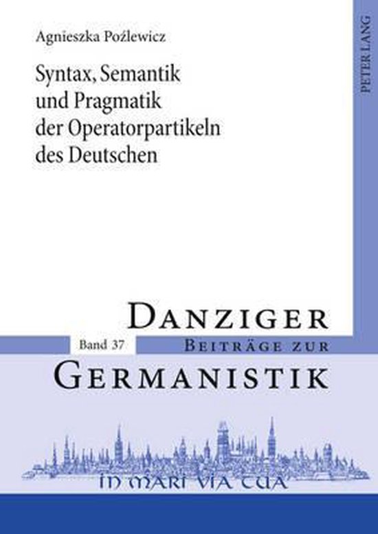 Syntax, Semantik und Pragmatik der Operatorpartikeln des Deu ... - cover