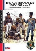 Soldiers & Weapons-The Austrian army 1805-1809 - vol. 2