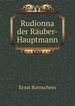 Rudionna der Rauber-Hauptmann