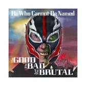 Hewhocannotbenamed - The Good The Bad & The Brutal (CD|LP)