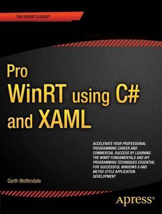 Pro WinRT Using C and XAML 9781430245155 Garth L. Wolfendale