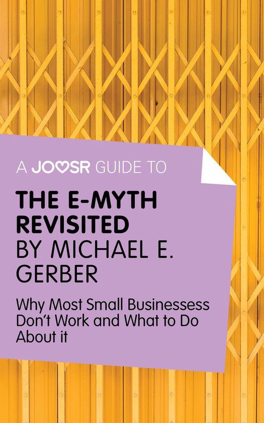 A Joosr Guide to... The E-Myth Revisited by Michael E. Gerbe ... - cover