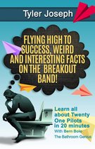Flying High to Success Weird and Interesting Facts on the Breakout Band! And Our Star: TYLER JOSEPH - Twenty One Pilots