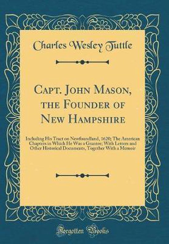 Capt. John Mason, the Founder of New Hampshire 9780265238141
