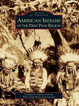Images of America - American Indians of the Pikes Peak Region