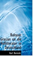 Baltasar Gracian Un Die Hoflitteratur in Deutschland