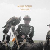 Kink Gong - Xinjiang (LP)
