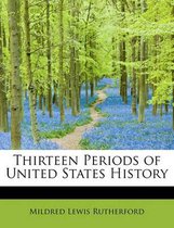 Thirteen Periods of United States History