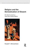 Religion in Culture- Religion and the Domestication of Dissent