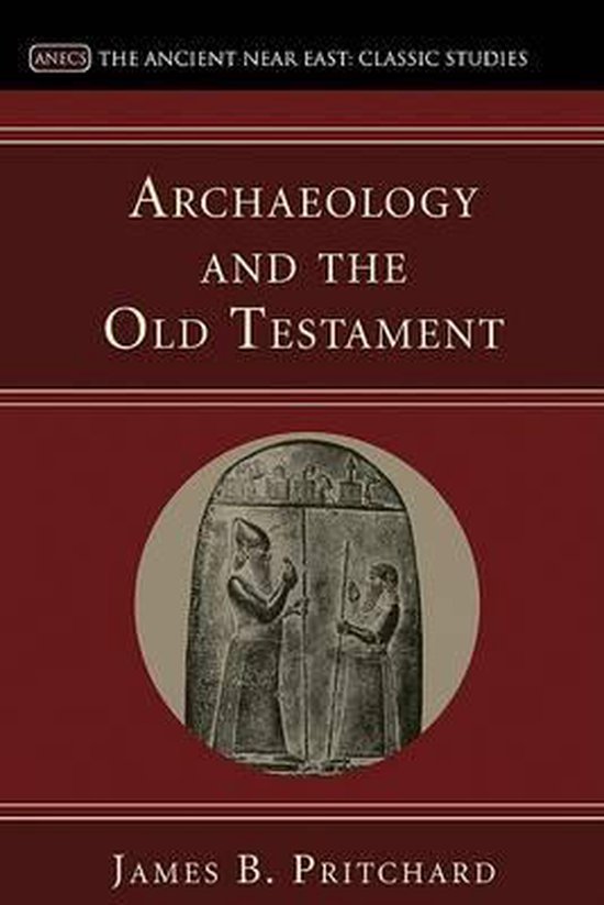 Archaeology and the Old Testament 9781606080924 James B Pritchard
