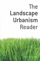 The Landscape Urbanism Reader