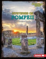 Ancient Mysteries (Alternator Books ® ) - Mysteries of Pompeii