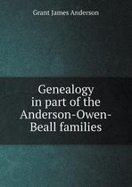 Genealogy in part of the Anderson-Owen-Beall families