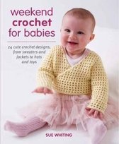 Weekend Crochet For Babies