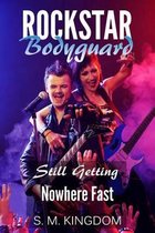Rockstar Bodyguard: Still Getting Nowhere Fast