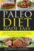 All about the Paleo Diet 1 - Paleo Diet Made Easy Basic Paleo Diet Facts for Beginners to achieve weight loss using proven Paleo Recipes and Paleo Eating Habits in just one week!