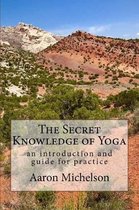The Secret Knowledge of Yoga