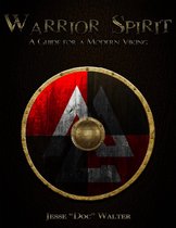 Warrior Spirit “A Guide for a Modern Viking”