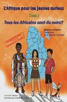 L'Afrique Pour Les Jeunes Curieux - Livre 3