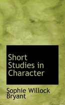 Short Studies in Character