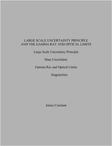 Astrophysics - Large Scale Uncertainty Principle and the Gamma Ray and Optical Limits