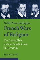Cambridge Studies in Early Modern History- Noble Power during the French Wars of Religion