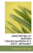 Kleine Beitr GE Zur Deutschen Litteraturgeschichte Im 11. Und 12. Jahrhundert